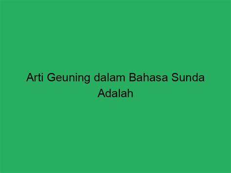 Arti geuning  Ibu kotanya berada di Kota Bandung